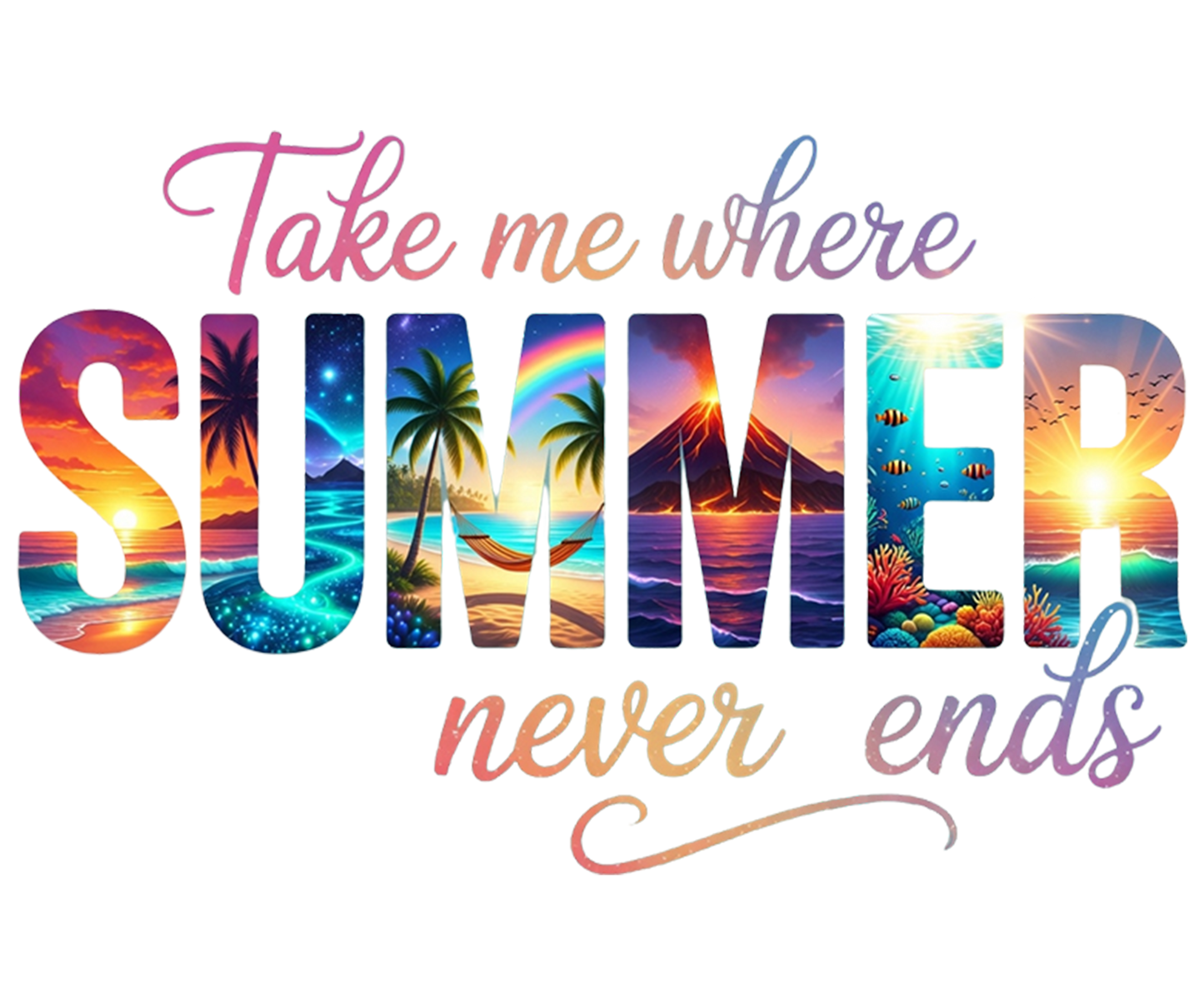 Take Me Where SUMMER Never Ends