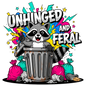 Unhinged and Feral