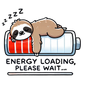 Energy Loading Please Wait- Sloth